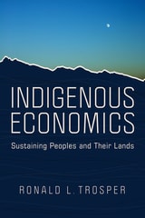 cover of Indigenous Economics: Sustaining Peoples and Their Lands