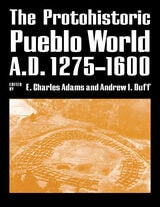 cover of The Protohistoric Pueblo World, A.D. 1275-1600