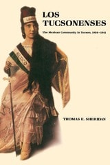 cover of Los Tucsonenses: The Mexican Community in Tucson, 1854–1941