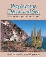 cover of People of the Desert and Sea: Ethnobotany of the Seri Indians