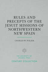 cover of Rules and Precepts of the Jesuit Missions of Northwestern New Spain