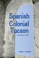 cover of Spanish Colonial Tucson: A Demographic History