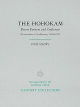cover of The Hohokam: Desert Farmers and Craftsmen, Excavations at Snaketown, 1964–1965