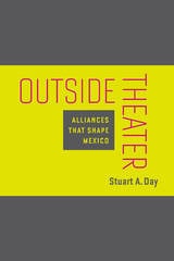 cover of Outside Theater: Alliances That Shape Mexico