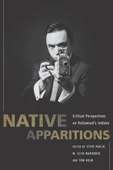 cover of Native Apparitions: Critical Perspectives on Hollywood’s Indians