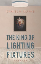 cover of The King of Lighting Fixtures: Stories