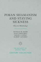 cover of Piman Shamanism and Staying Sickness (Ká:cim Múmkidag)
