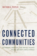cover of Connected Communities: Networks, Identity, and Social Change in the Ancient Cibola World