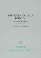 cover of Phoenix Indian School: The Second Half-Century