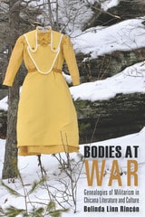 cover of Bodies at War: Genealogies of Militarism in Chicana Literature and Culture