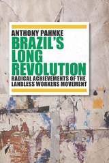 cover of Brazil's Long Revolution: Radical Achievements of the Landless Workers Movement