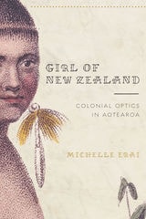 cover of Girl of New Zealand: Colonial Optics in Aotearoa