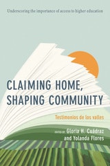 cover of Claiming Home, Shaping Community: Testimonios de los valles
