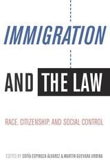 cover of Immigration and the Law: Race, Citizenship, and Social Control
