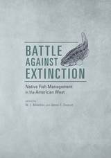 cover of Battle Against Extinction: Native Fish Management in the American West
