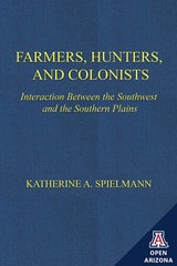 cover of Farmers, Hunters, and Colonists: Interaction Between the Southwest and the Southern Plains