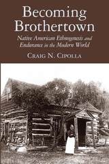 cover of Becoming Brothertown: Native American Ethnogenesis and Endurance in the Modern World