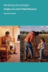 cover of Mediating Knowledges: Origins of a Zuni Tribal Museum