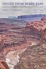 cover of Voices from Bears Ears: Seeking Common Ground on Sacred Land