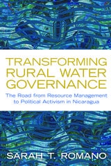 cover of Transforming Rural Water Governance: The Road from Resource Management to Political Activism in Nicaragua