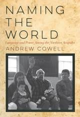 cover of Naming the World: Language and Power Among the Northern Arapaho