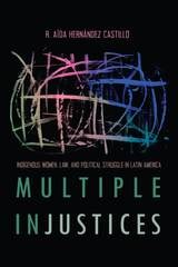 cover of Multiple InJustices: Indigenous Women, Law, and Political Struggle in Latin America
