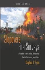 cover of Slopovers: Fire Surveys of the Mid-American Oak Woodlands, Pacific Northwest, and Alaska