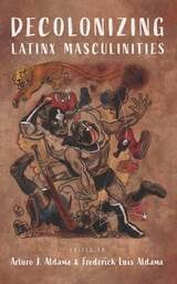 cover of Decolonizing Latinx Masculinities