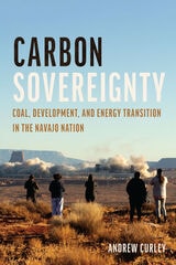 cover of Carbon Sovereignty: Coal, Development, and Energy Transition in the Navajo Nation