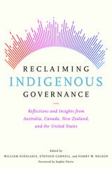 cover of Reclaiming Indigenous Governance: Reflections and Insights from Australia, Canada, New Zealand, and the United States