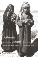 cover of Bedouin Ethnobotany: Plant Concepts and Uses in a Desert Pastoral World