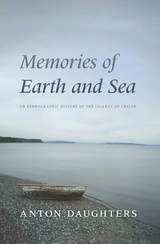 cover of Memories of Earth and Sea: An Ethnographic History of the Islands of Chiloé