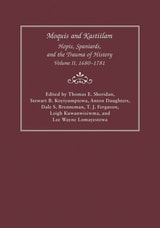 cover of Moquis and Kastiilam: Hopis, Spaniards, and the Trauma of History, Volume II, 1680–1781