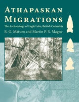 cover of Athapaskan Migrations: The Archaeology of Eagle Lake, British Columbia