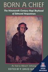 cover of Born a Chief: The Nineteenth Century Hopi Boyhood of Edmund Nequatewa, as told to Alfred F. Whiting