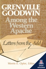 cover of Grenville Goodwin Among the Western Apache: Letters from the Field