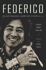 cover of Federico: One Man’s Remarkable Journey from Tututepec to L.A.