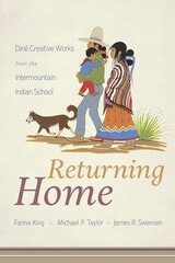 cover of Returning Home: Diné Creative Works from the Intermountain Indian School