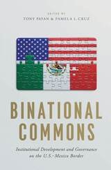 cover of Binational Commons: Institutional Development and Governance on the U.S.-Mexico Border