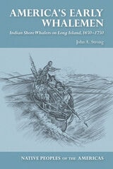 cover of America's Early Whalemen: Indian Shore Whalers on Long Island, 1650–1750