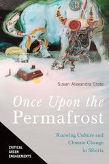 cover of Once Upon the Permafrost: Knowing Culture and Climate Change in Siberia