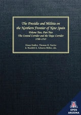 cover of The Presidio and Militia on the Northern Frontier of New Spain: A Documentary History, Volume Two, Part Two: The Central Corridor and the Texas Corridor, 1700-1765