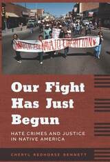 cover of Our Fight Has Just Begun: Hate Crimes and Justice in Native America