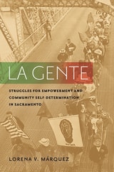 cover of La Gente: Struggles for Empowerment and Community Self-Determination in Sacramento