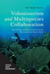 cover of Voluntourism and Multispecies Collaboration: Life, Death, and Conservation in the Mesoamerican Barrier Reef