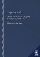 cover of Empire of Sand: The Seri Indians and the Struggle for Spanish Sonora, 1645–1803