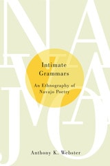 cover of Intimate Grammars: An Ethnography of Navajo Poetry