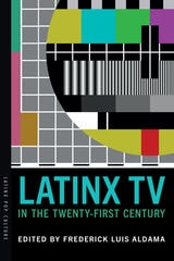 cover of Latinx TV in the Twenty-First Century