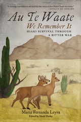 cover of Au Te Waate / We Remember It: Hiaki Survival Through a Bitter War