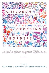 cover of Children Crossing Borders: Latin American Migrant Childhoods